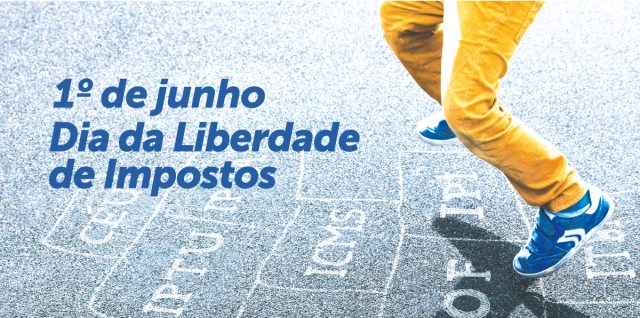 Junho começa com o Dia da Liberdade de Impostos e a luta pela redução da carga tributária