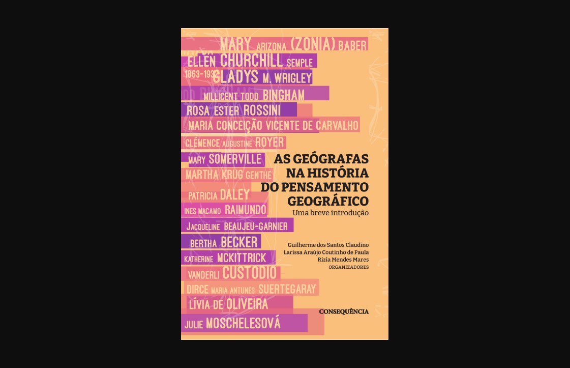 Mulheres ganham destaque na formação do pensamento geográfico em livro