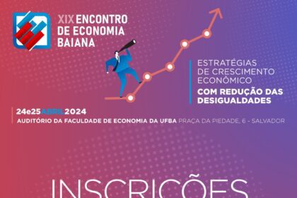 XIX Encontro de Economia Baiana discute crescimento econômico.