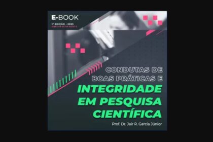 E-book sobre boas práticas e integridade em pesquisa científica: guia completo e atualizado