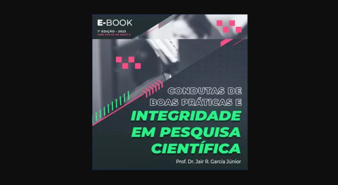 E-book sobre boas práticas e integridade em pesquisa científica: guia completo e atualizado