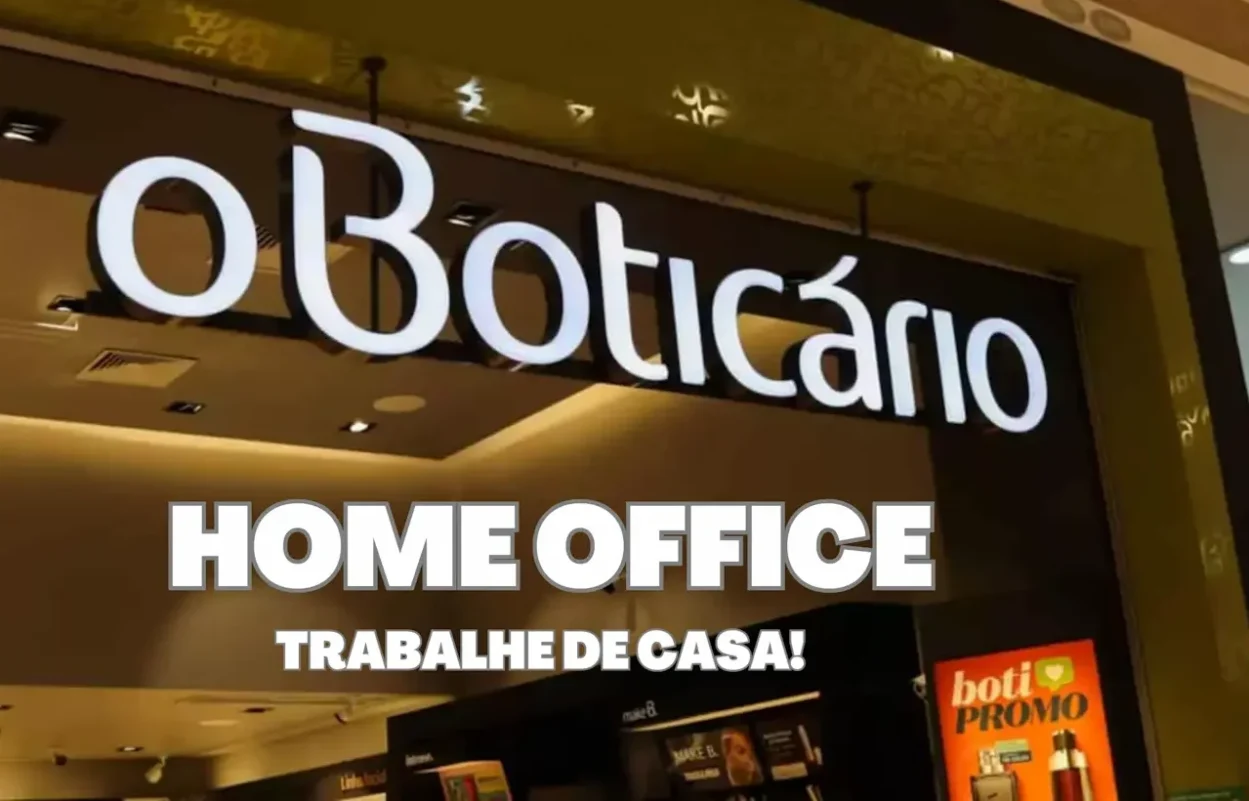 HOME OFFICE: Grupo Boticário abriu mais de 110 vagas de emprego para Trabalhar de Casa